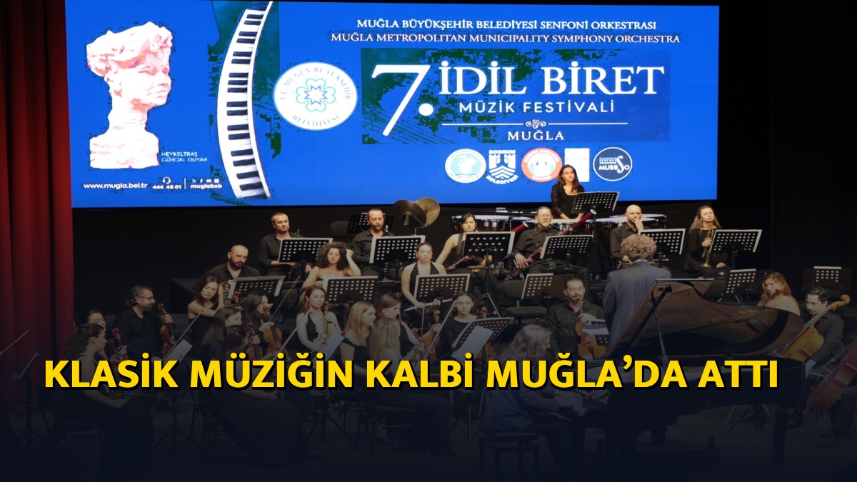 Klasik müziğin kalbi Muğla’da attı