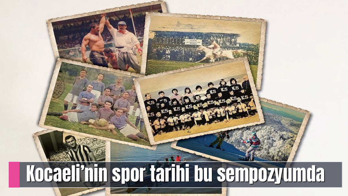 Kocaeli’nin spor tarihi bu sempozyumda