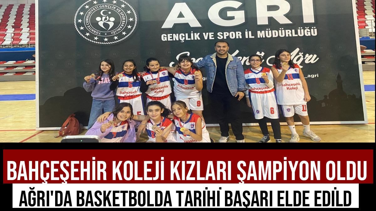 Bahçeşehir Koleji’nin Kızları Ağrı Şampiyonu Oldu