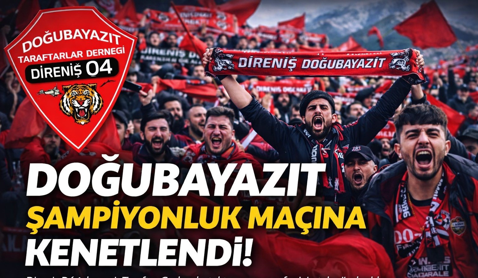 Direniş Doğubayazıt’tan Şampiyonluk Maçı Öncesi Birlik ve Çağrı Mesajı