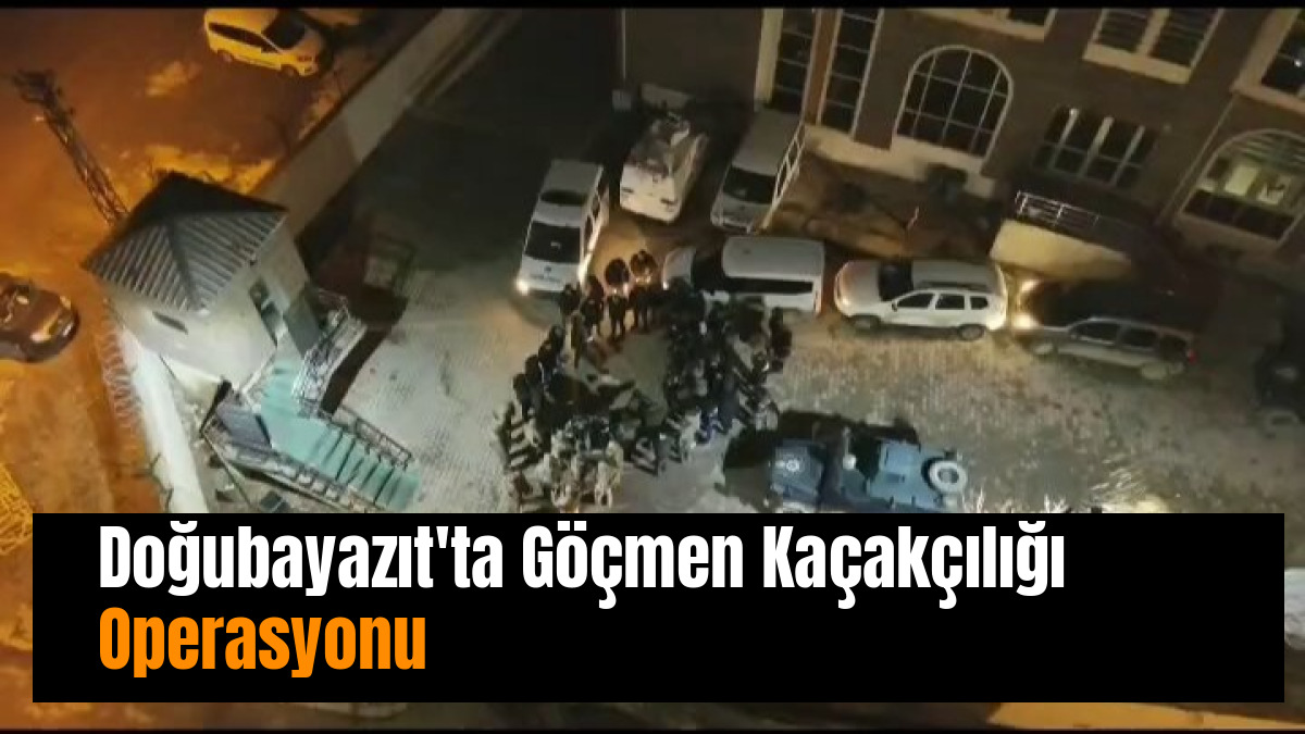Doğubayazıt'ta Göçmen Kaçakçılığı Operasyonu