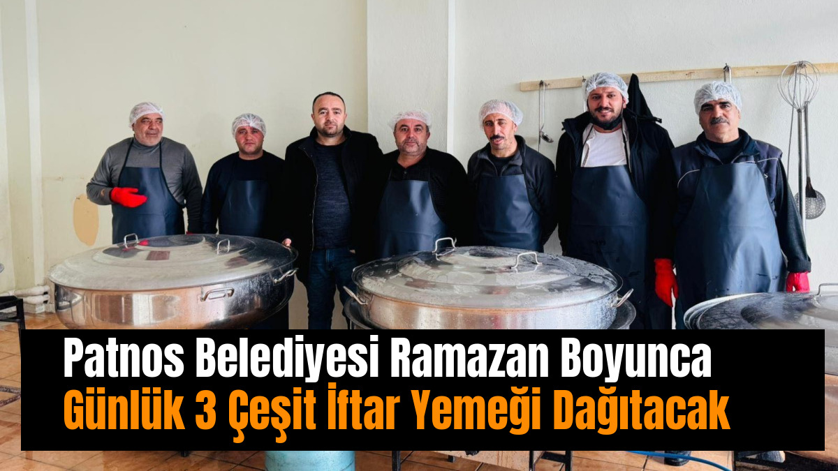 Patnos Belediyesi Ramazan Boyunca Günlük 3 Çeşit İftar Yemeği Dağıtacak