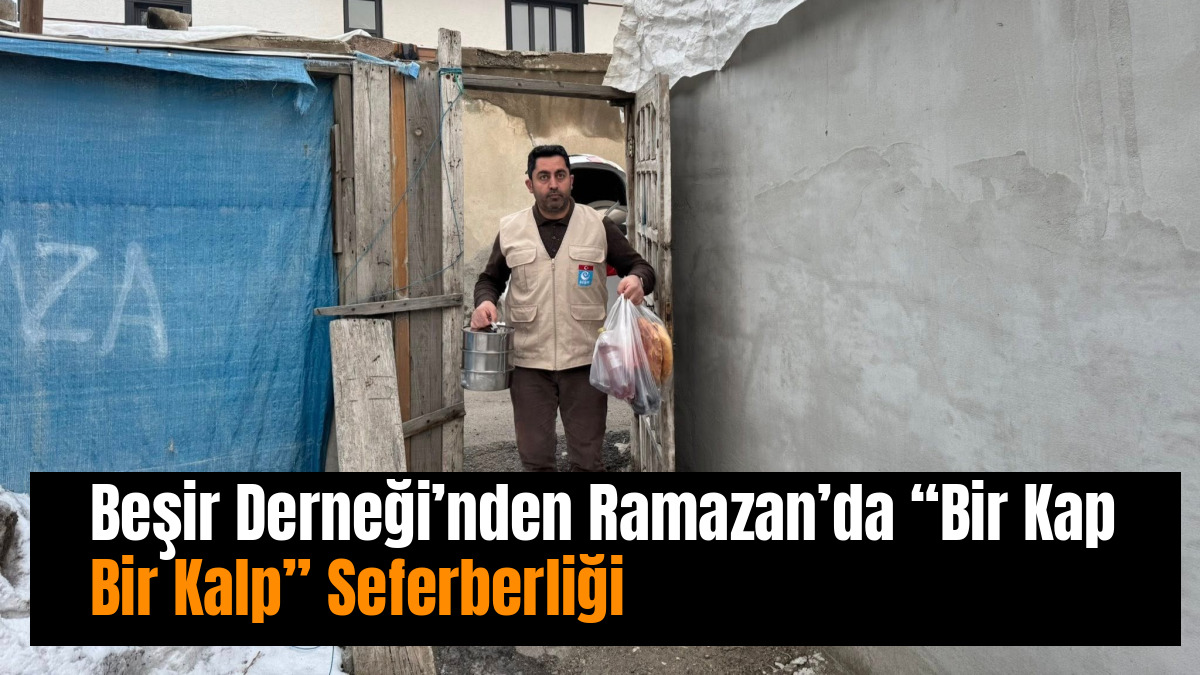 Beşir Derneği’nden Ramazan’da “Bir Kap Bir Kalp” Seferberliği