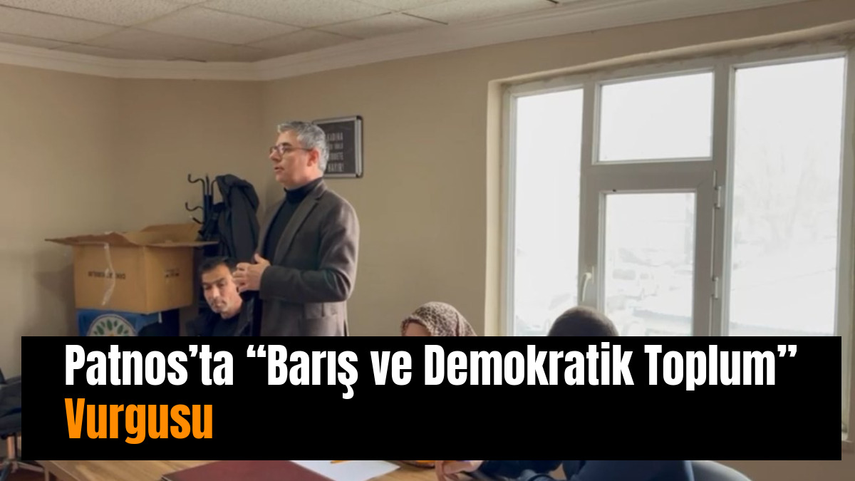 Patnos’ta “Barış ve Demokratik Toplum” Vurgusu