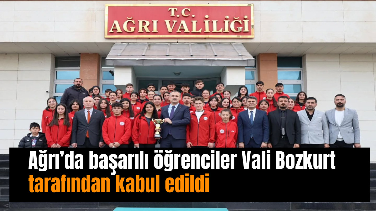 Ağrı’da başarılı öğrenciler Vali Bozkurt tarafından kabul edildi
