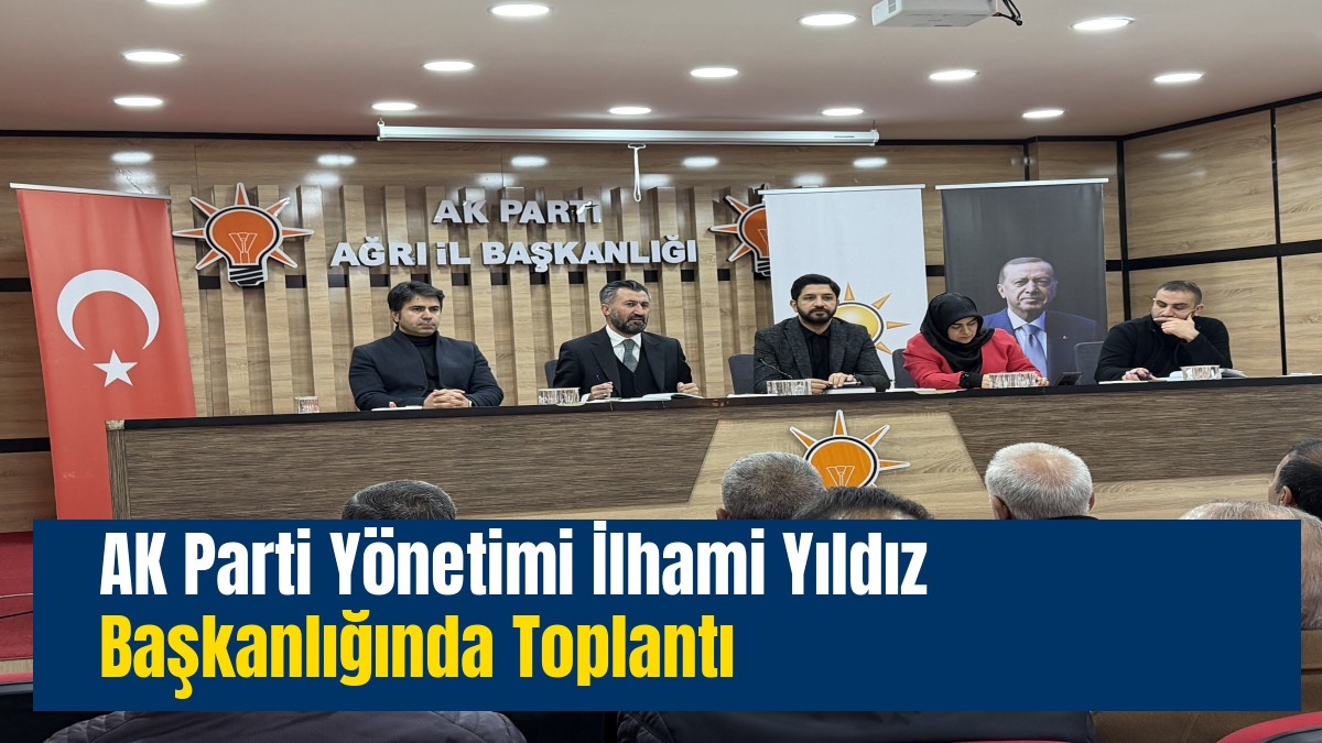 AK Parti Yönetimi İlhami Yıldız Başkanlığında Toplantı