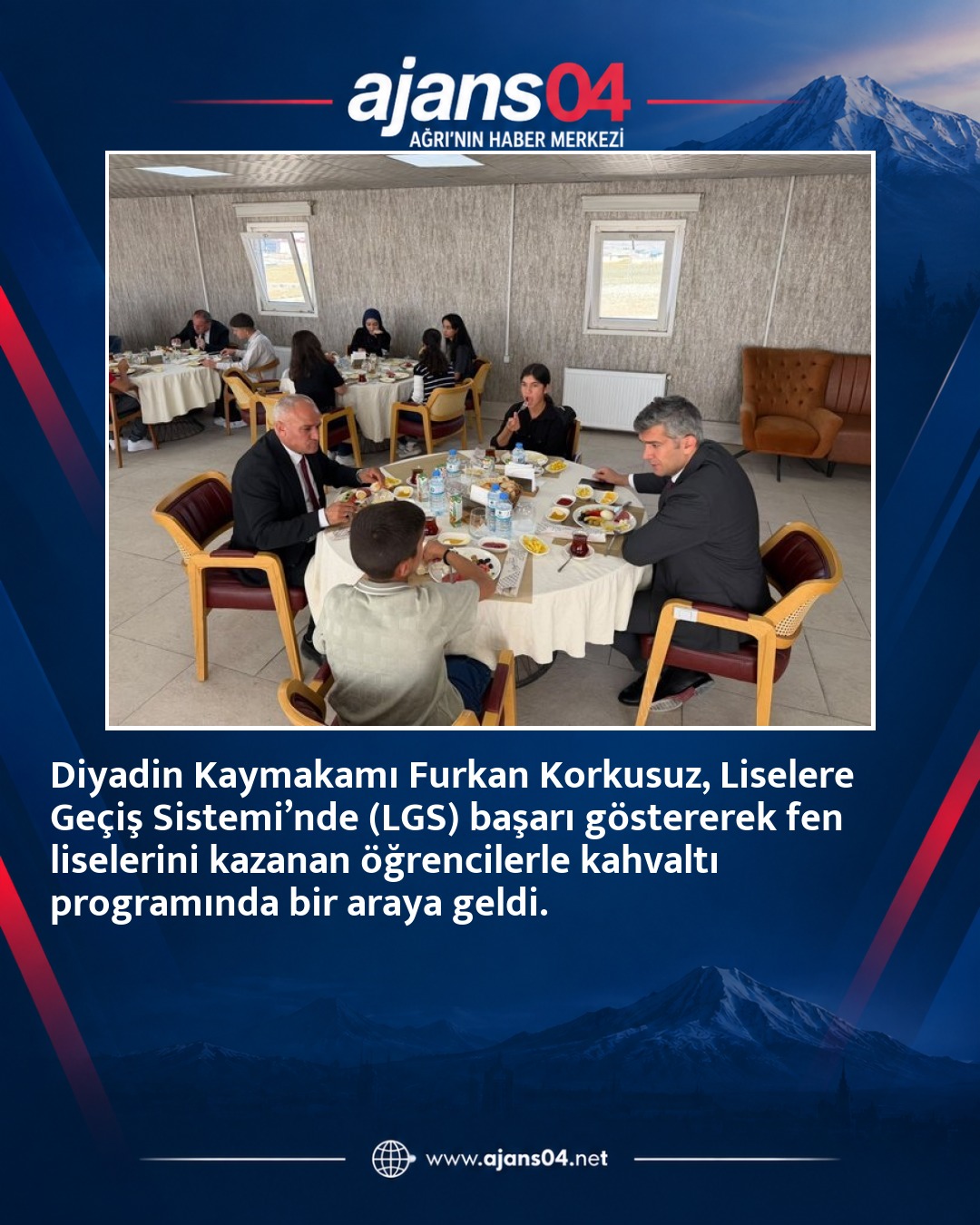 Diyadin Kaymakamı Furkan Korkusuz LGS’de Başarılı Öğrencilerle Buluştu