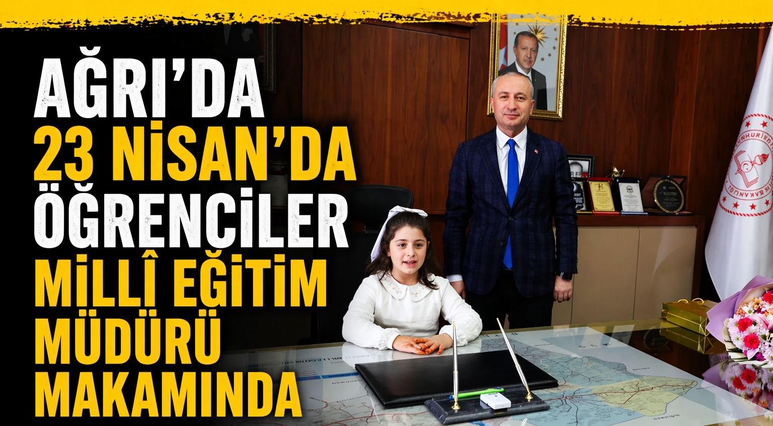 Ağrı'da 23 Nisan'da Öğrenciler Milli Eğitim Müdürü Makamında