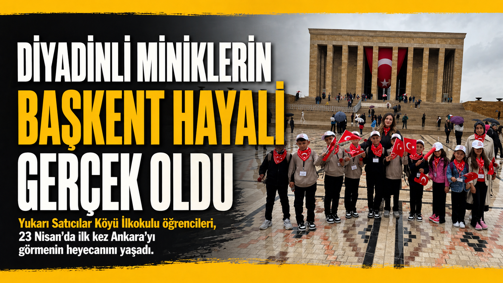 Diyadinli Miniklerin Başkent Hayali Gerçek Oldu