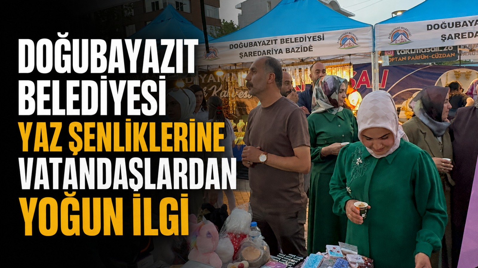 Doğubayazıt Belediyesi Yaz Şenliklerine Vatandaşlardan Yoğun İlgi