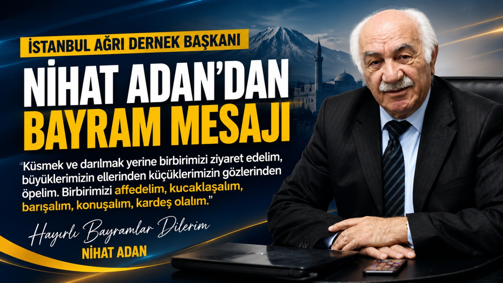 İstanbul Ağrı Dernek Başkanı Nihat Adan’dan Bayramda Birlik Ve Kardeşlik Mesajı