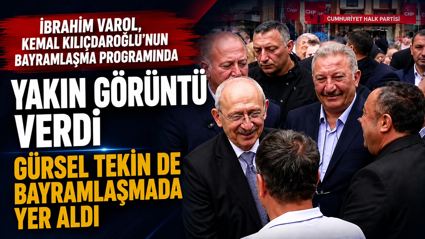 İbrahim Varol, Kılıçdaroğlu’nun Bayramlaşma Programında Yakın Planda Yer Aldı