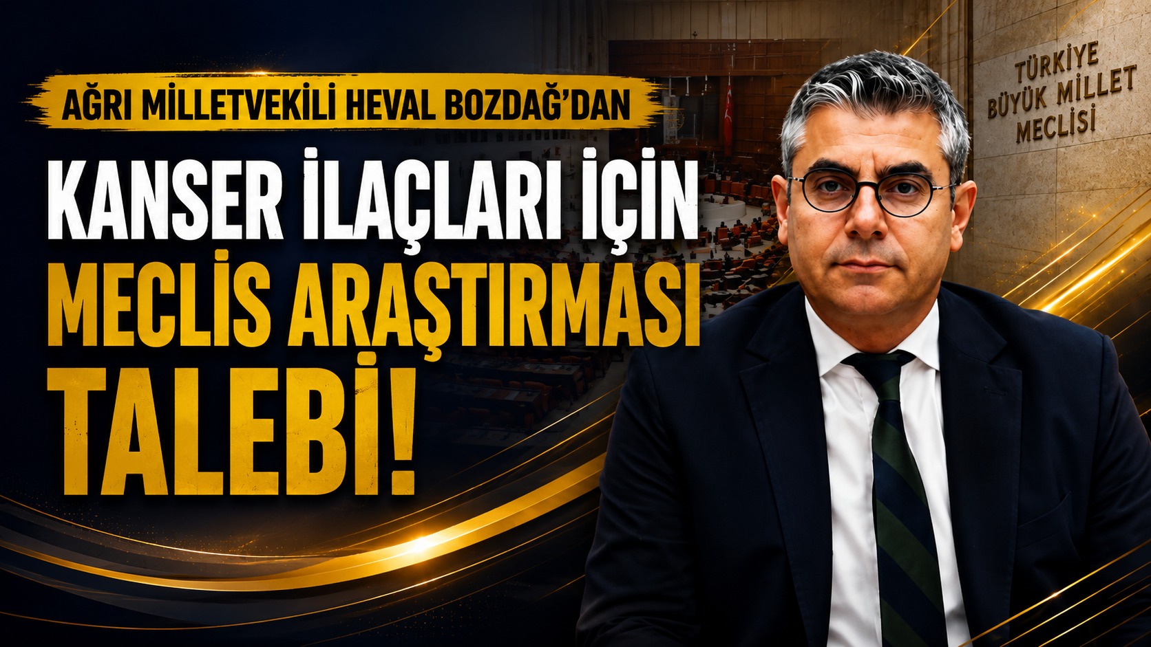 Ağrı Milletvekili Heval Bozdağ’dan Kanser İlaçları İçin Meclis Araştırması Talebi