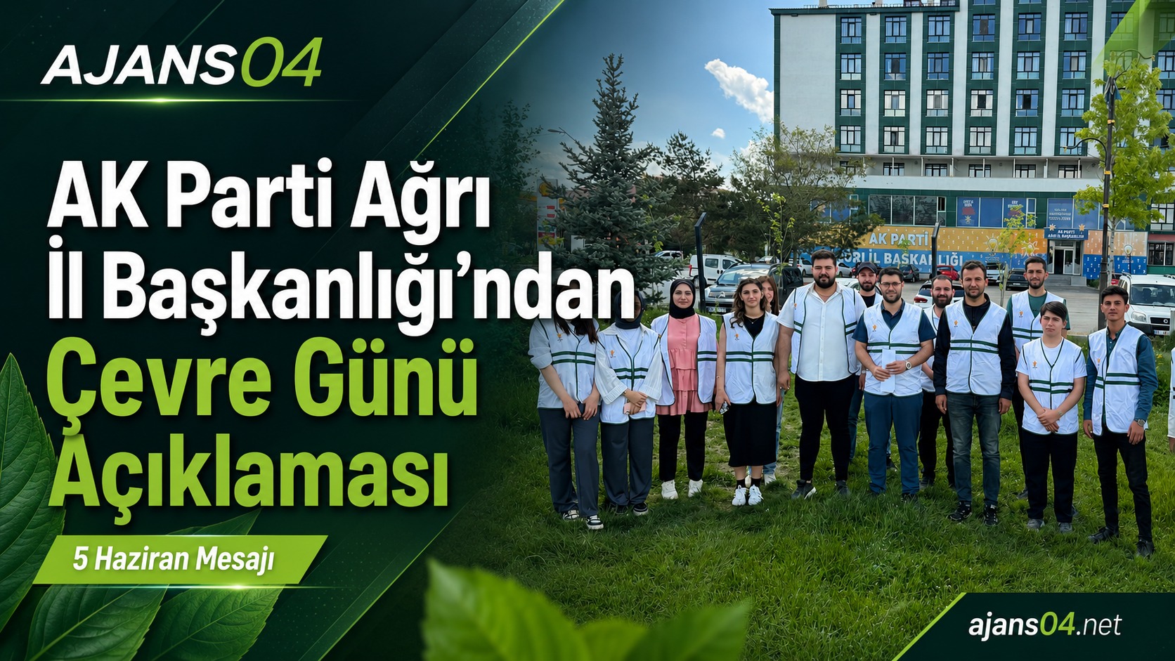 AK Parti Ağrı İl Başkanlığı’ndan 5 Haziran Dünya Çevre Günü Açıklaması