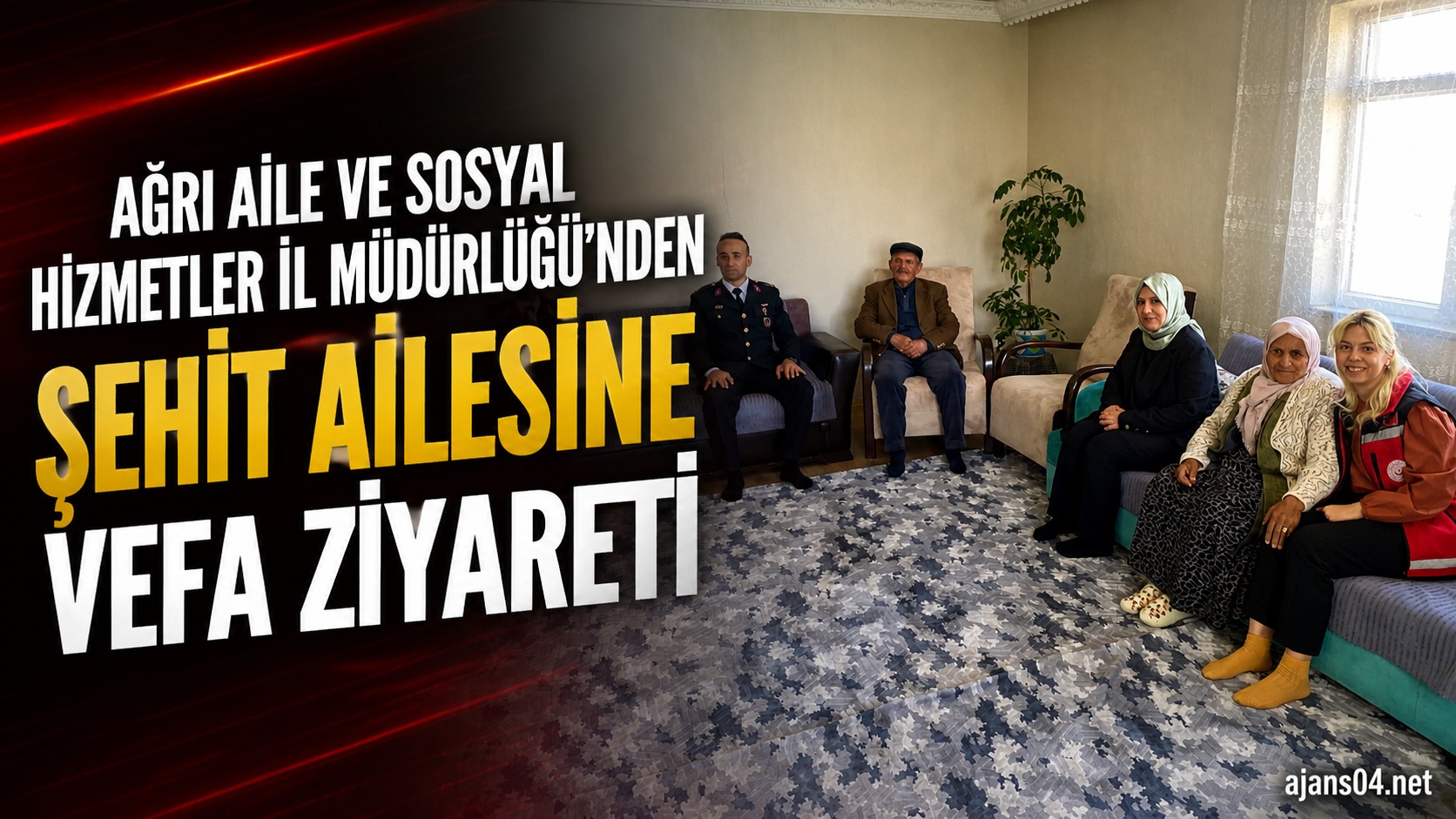 Ağrı Aile ve Sosyal Hizmetler İl Müdürlüğü’nden Şehit Ailesine Vefa Ziyareti