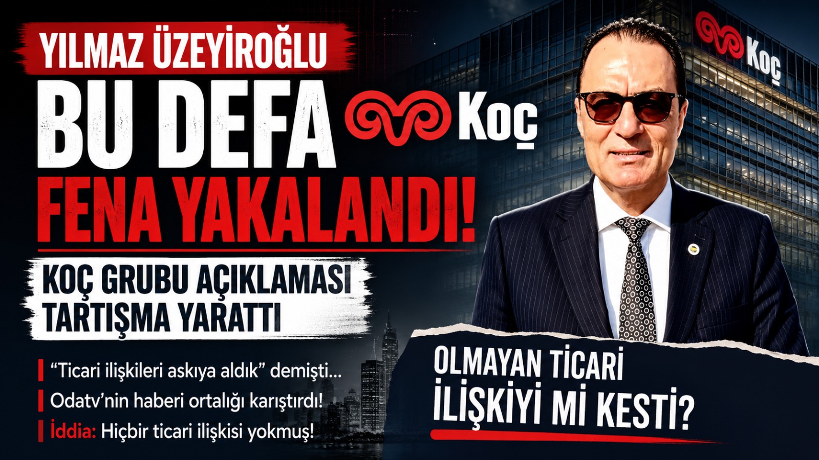 Yılmaz Üzeyiroğlu Bu Defa Fena Yakalandı: Koç Grubu Açıklaması Tartışma Yarattı