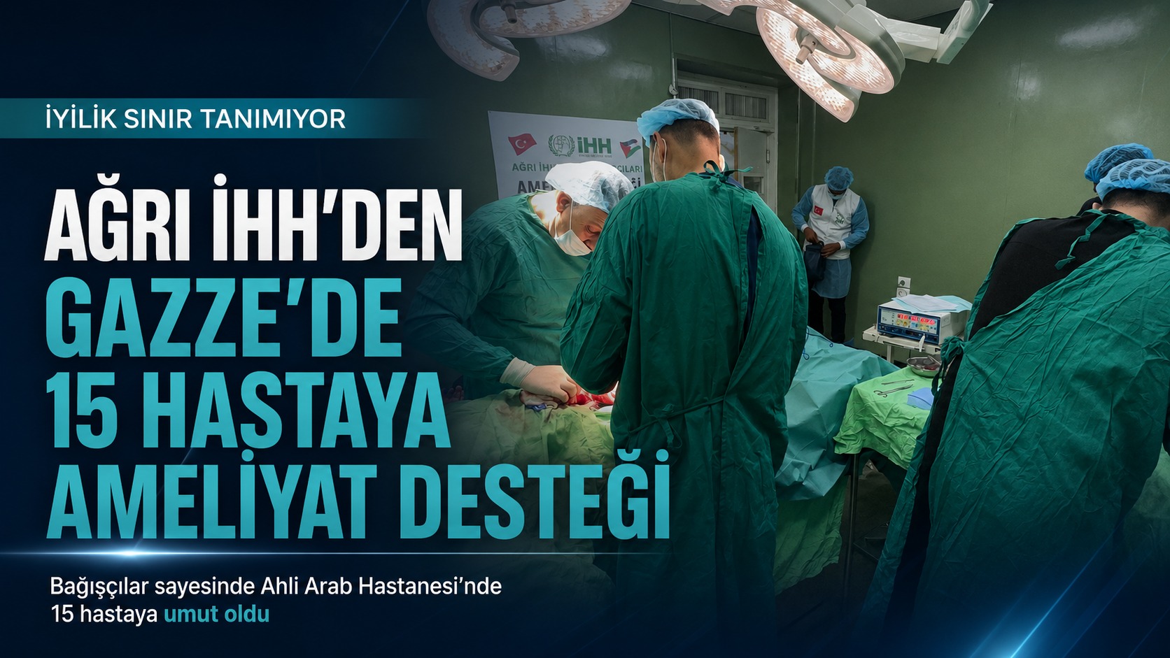Ağrı İHH’nin Gazze Desteği 15 Hastaya Şifa Oldu