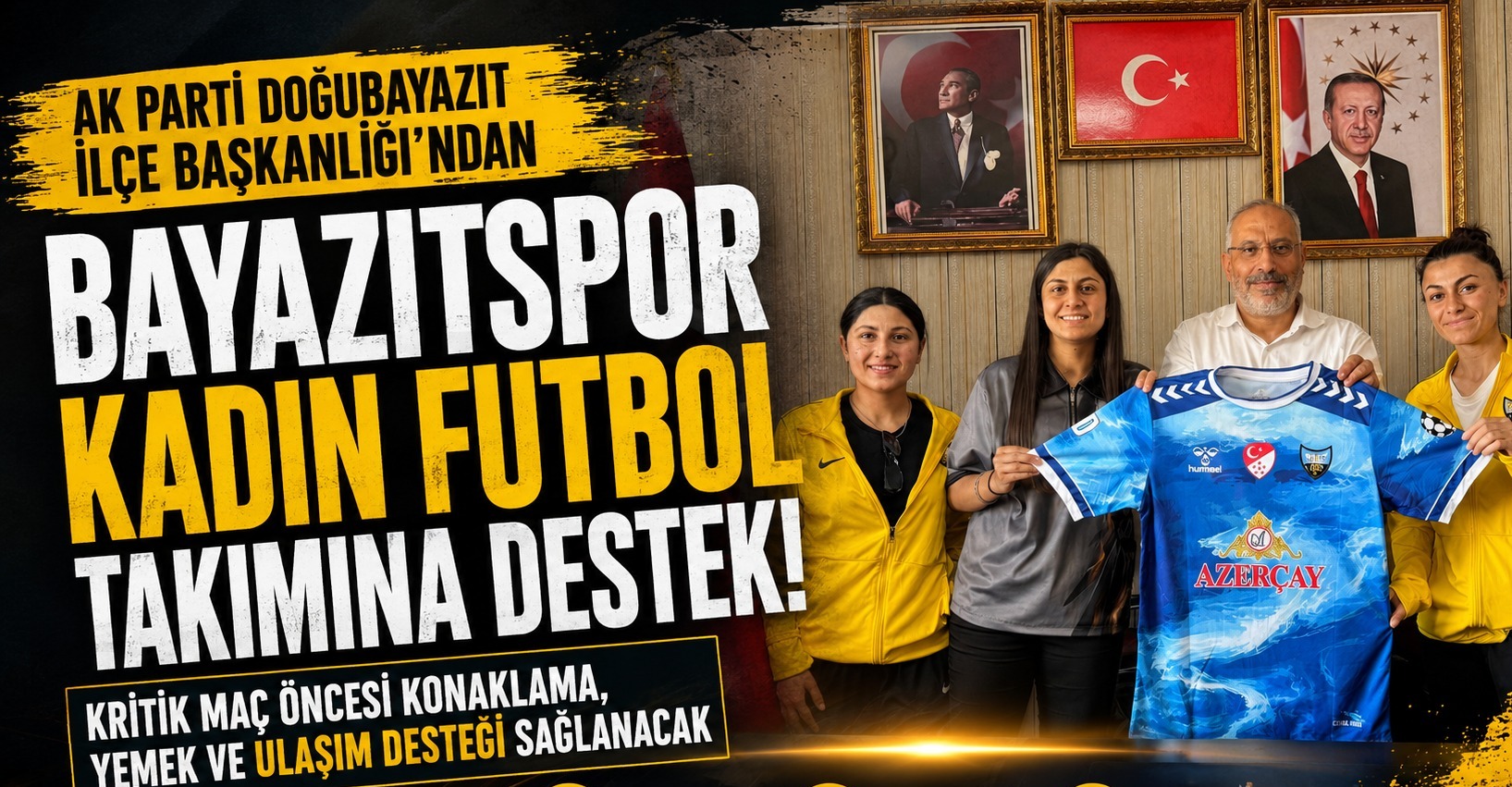 AK Parti Doğubayazıt İlçe Başkanlığı’ndan Bayazıtspor Kadın Futbol Takımına Destek