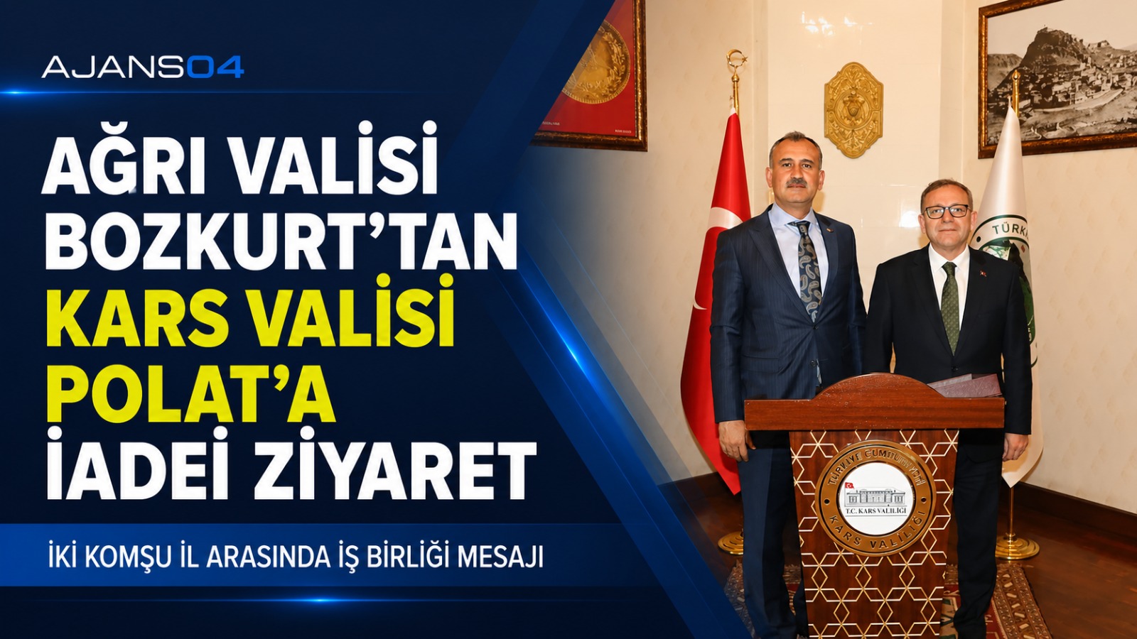 Ağrı Valisi Önder Bozkurt’tan Kars Valisi Ziya Polat’a İadei ziyaret