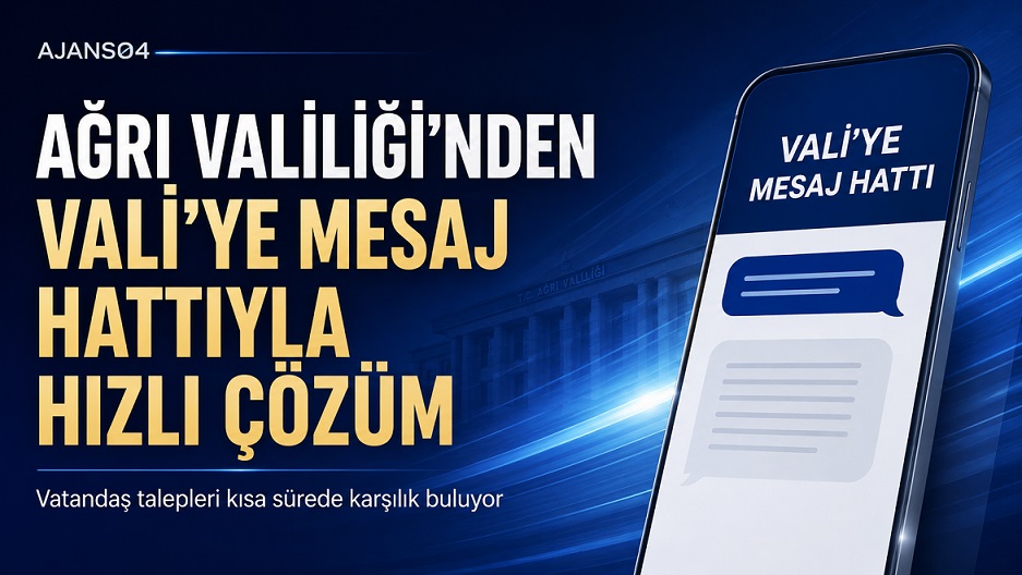 Ağrı Valiliği “Vali’ye Mesaj Hattı” ile Taleplere Hızlı Çözüm Üretiyor