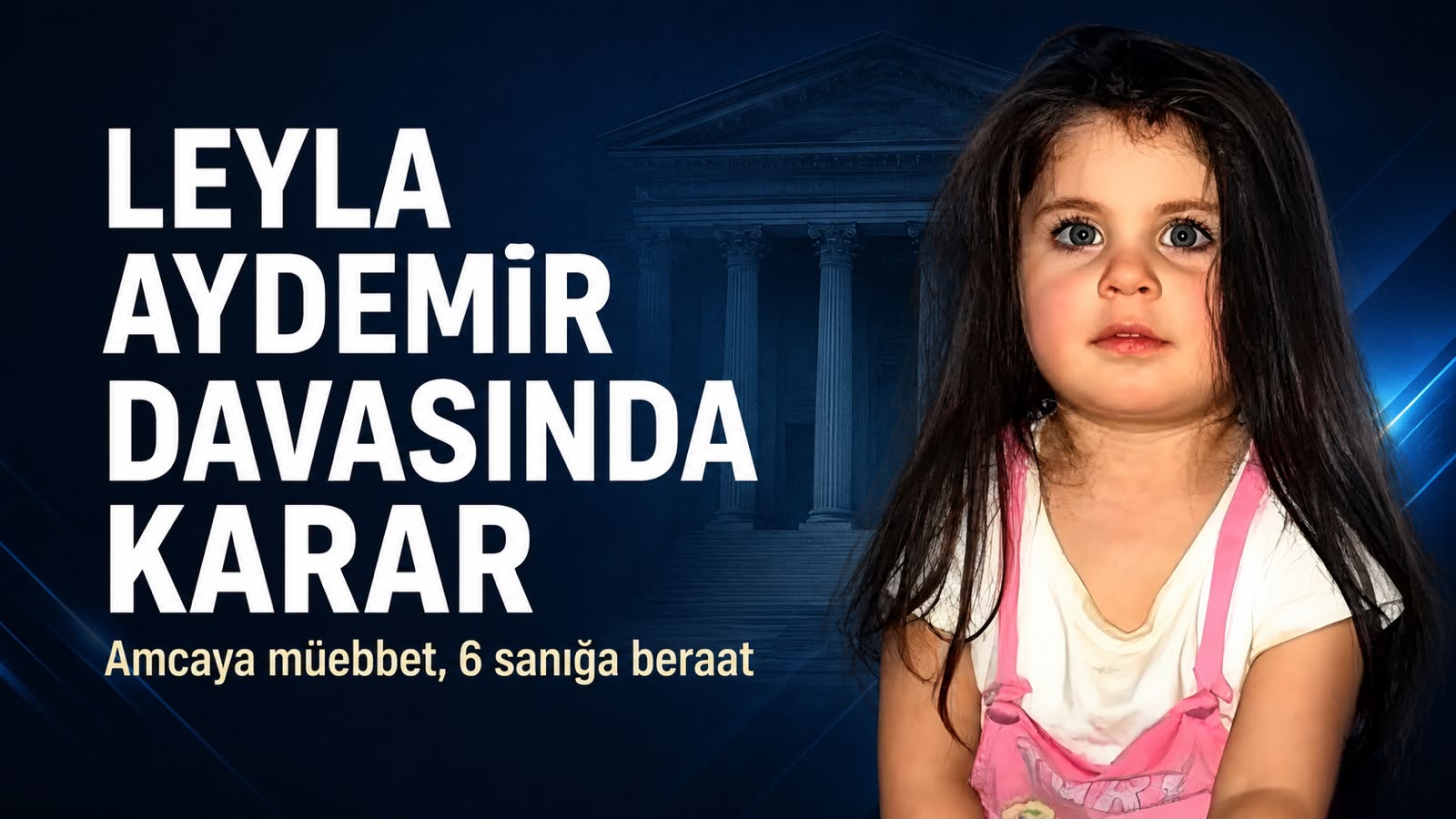 Ağrı 1. Ağır Ceza Mahkemesi Leyla Aydemir Davasında Kararını Verdi