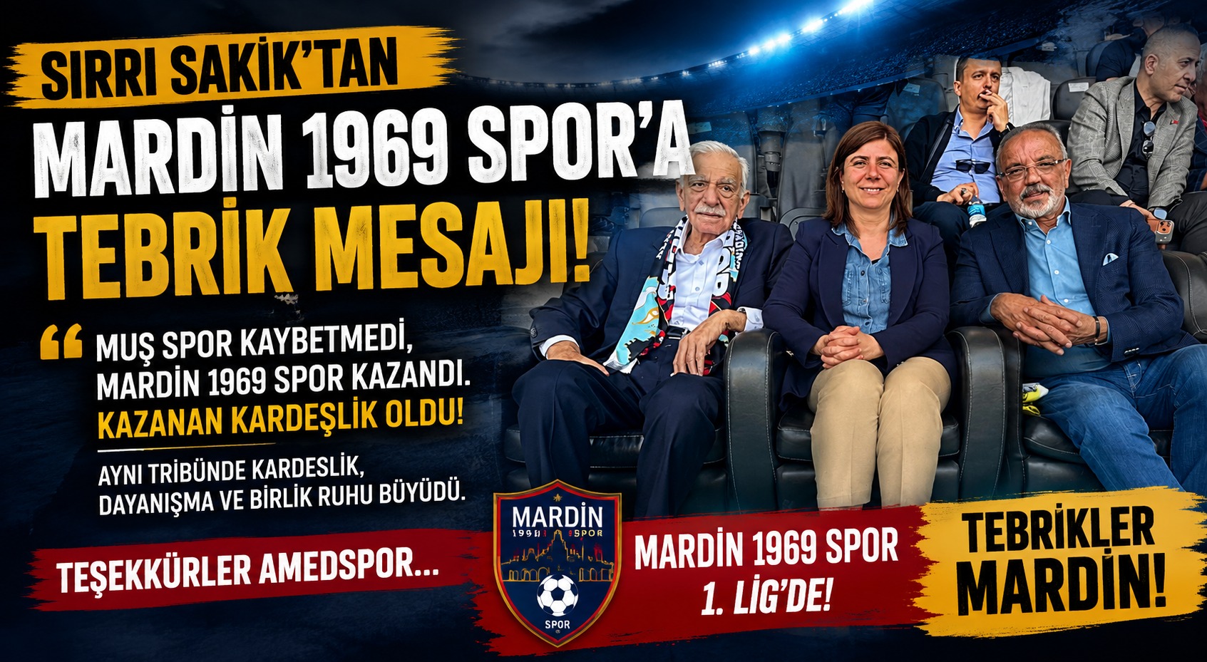 Sırrı Sakık’tan Mardin 1969 Spor’a Tebrik: “Dostluk Skordan Daha Büyüktü”