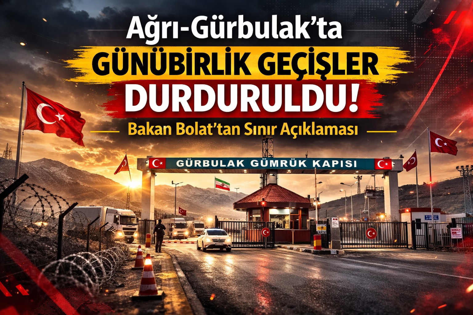 Ağrı-Gürbulak’ta Günübirlik Geçişler Durduruldu: Bakan Bolat’tan Sınır Açıklaması