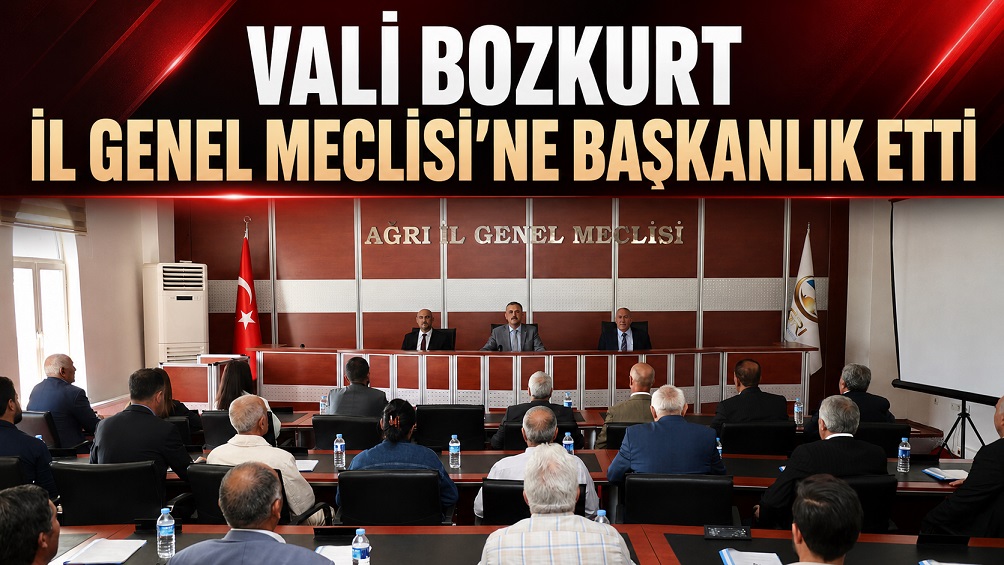 Ağrı Valiliği’nde Yatırım Gündemi: Vali Önder Bozkurt İl Genel Meclisi Toplantısına Başkanlık Etti