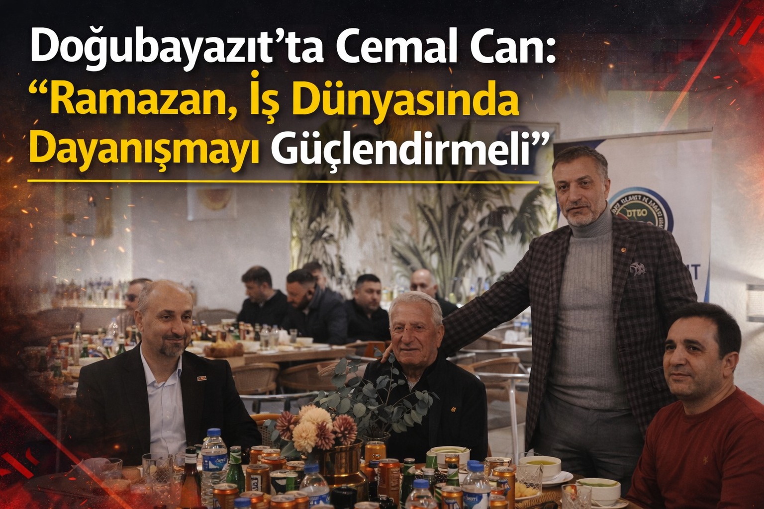 Doğubayazıt’ta Cemal Can: “Ramazan, İş Dünyasında Dayanışmayı Güçlendirmeli”