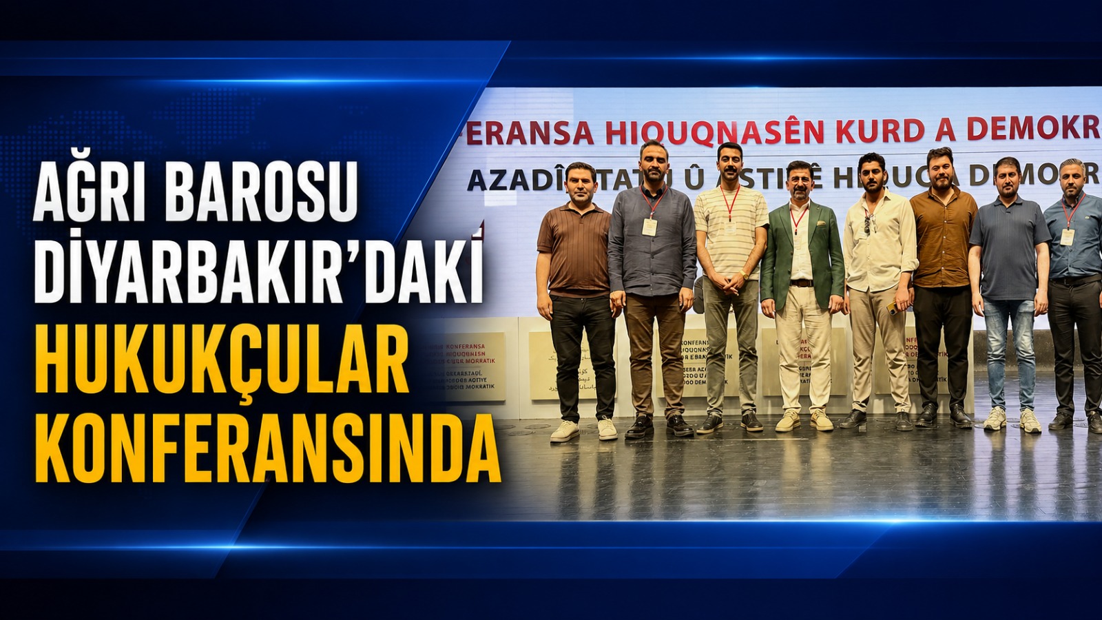 AĞRI BAROSU BAŞKANI SERDAR GÜNAKIN DİYARBAKIR’DAKİ HUKUKÇULAR KONFERANSINA KATILDI