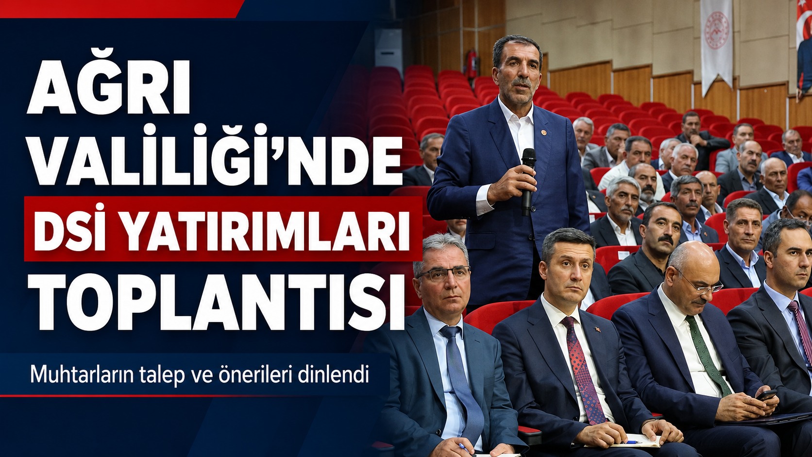 AĞRI VALİLİĞİ’NDEN DSİ YATIRIMLARI İÇİN KÖY VE MAHALLE MUHTARLARIYLA KRİTİK TOPLANTI