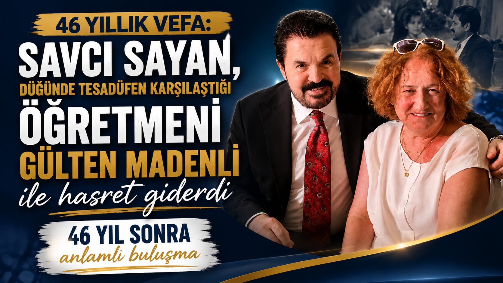 Savcı Sayan’dan 46 Yıl Sonra Duygulandıran Buluşma: Öğretmeni Gülten Madenli’nin Elini Öptü