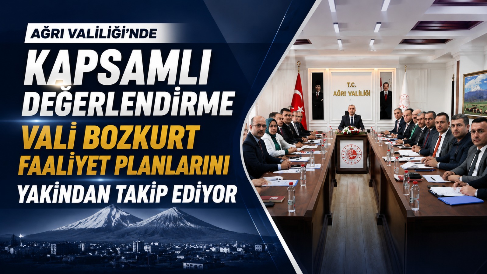 Ağrı Valiliği’nde Kapsamlı Değerlendirme: Vali Bozkurt Faaliyet Planlarını Yakından Takip Ediyor
