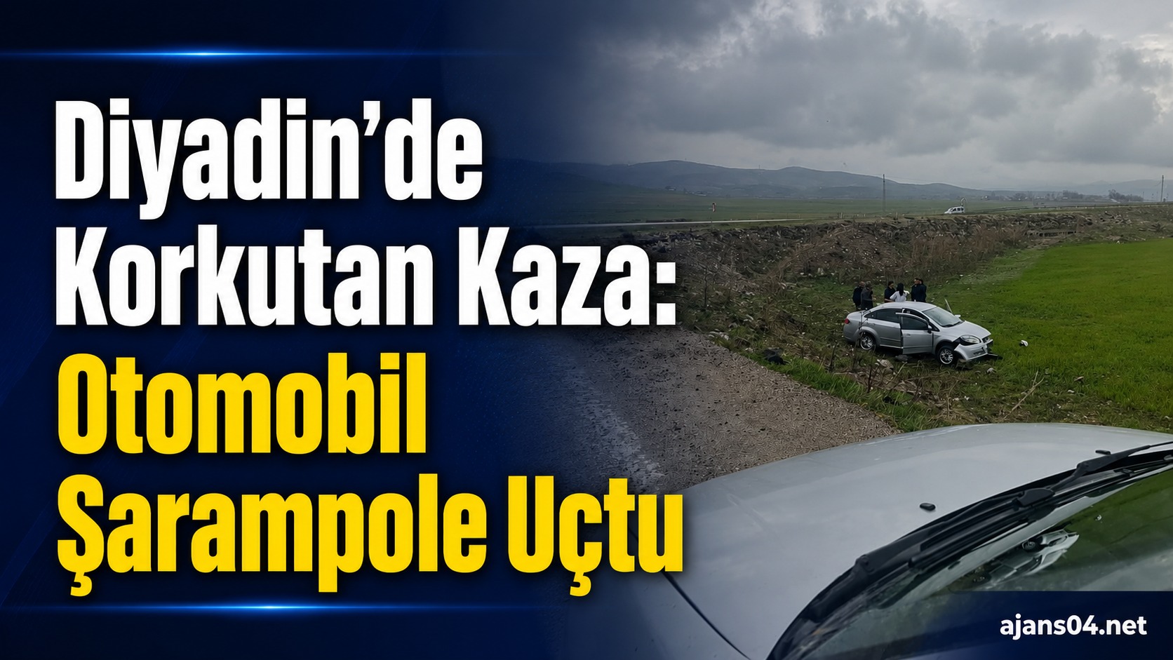 Diyadin’de Korkutan Kaza: Otomobil Şarampole Uçtu