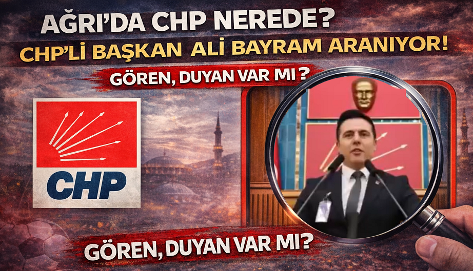 Ağrı’da CHP Nerede? Ali Bayram Yönetimi Sessizliğe Büründü