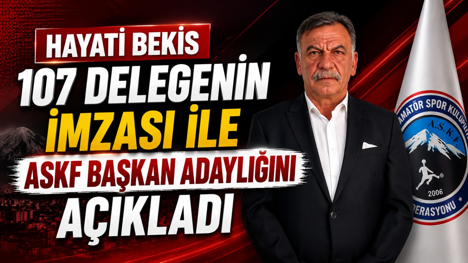 Hayati Bekis 107 Delegenin İmzasıyla Ağrı ASKF Başkan Adaylığını Açıkladı