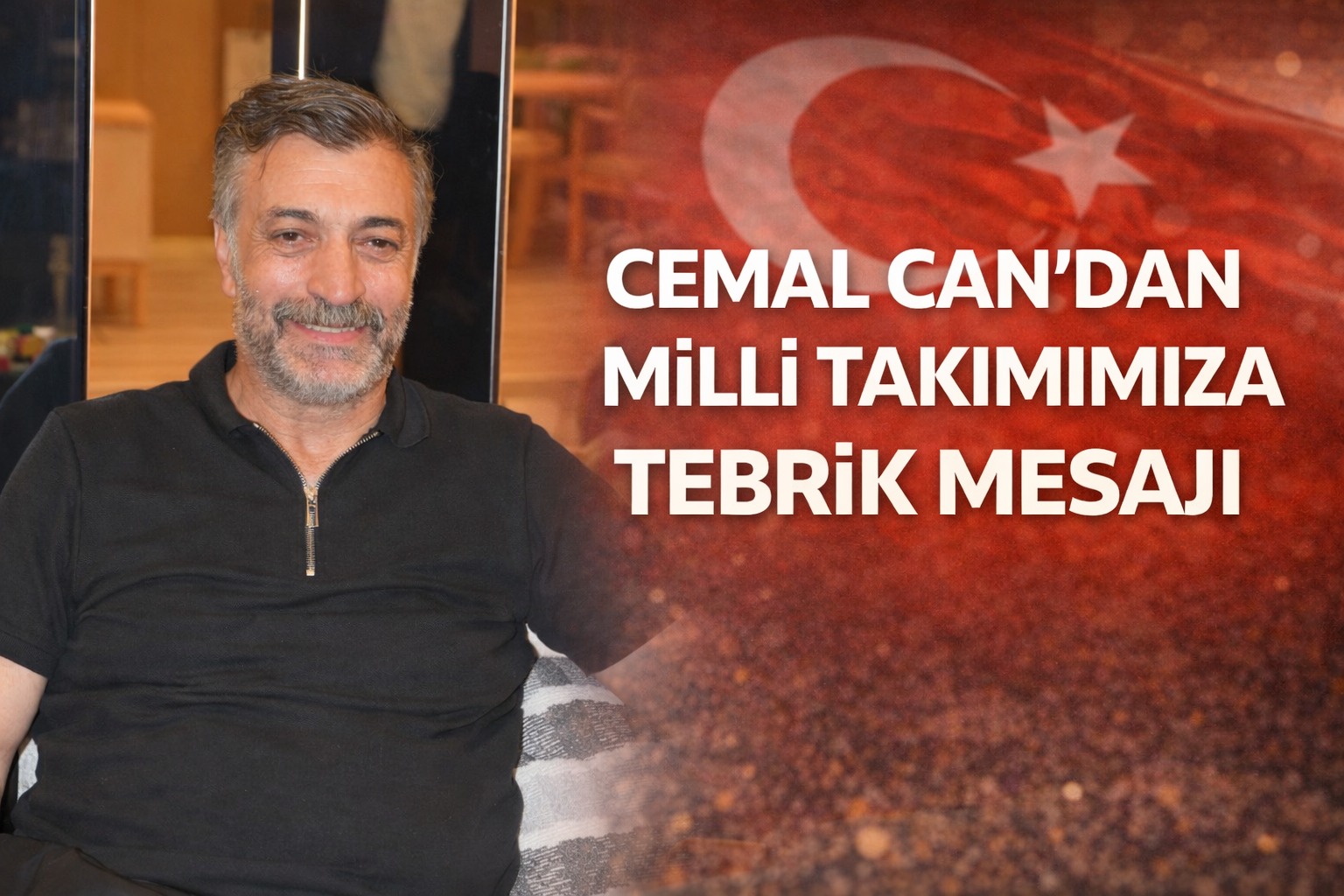 Cemal Can’dan Milli Takıma Tebrik Mesajı