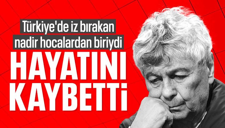 Mircea Lucescu hayatını kaybetti