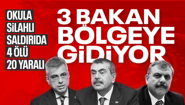 Kahramanmaraş'ta okula silahlı saldırı: 3 bakan bölgeye gidiyor