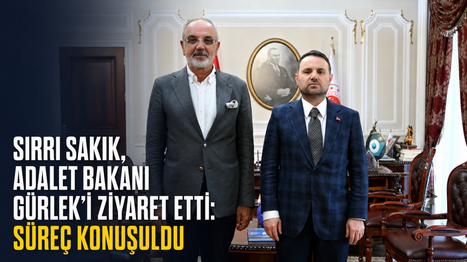 Sırrı Sakık, Adalet Bakanı Gürlek’i Ziyaret Etti: Süreç Konuşuldu