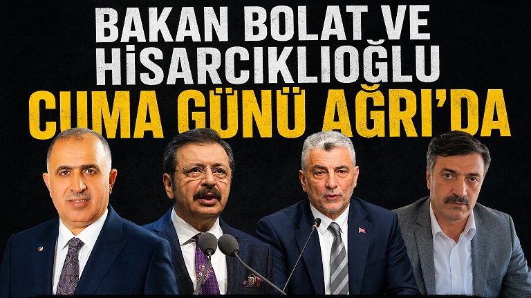 Bakan Bolat ve Hisarcıklıoğlu Ağrı’ya Geliyor