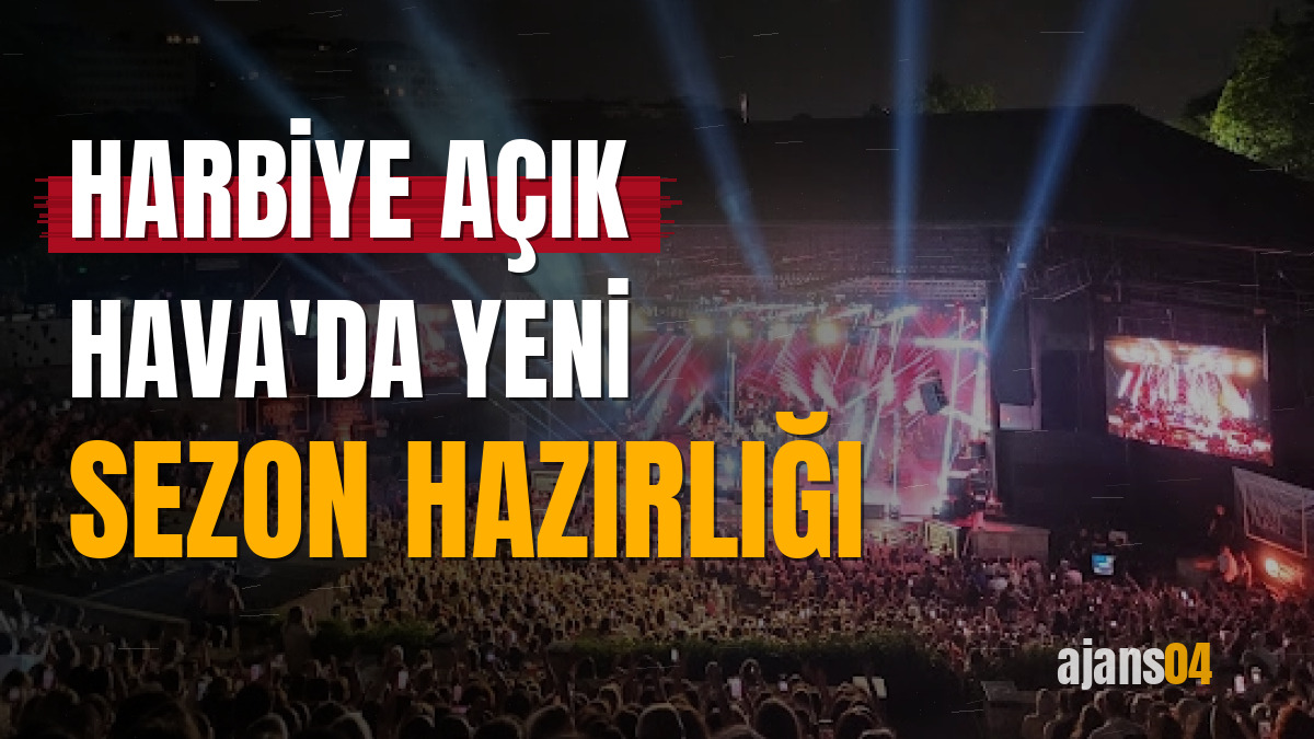 Harbiye Açık Hava'da yeni sezon hazırlığı