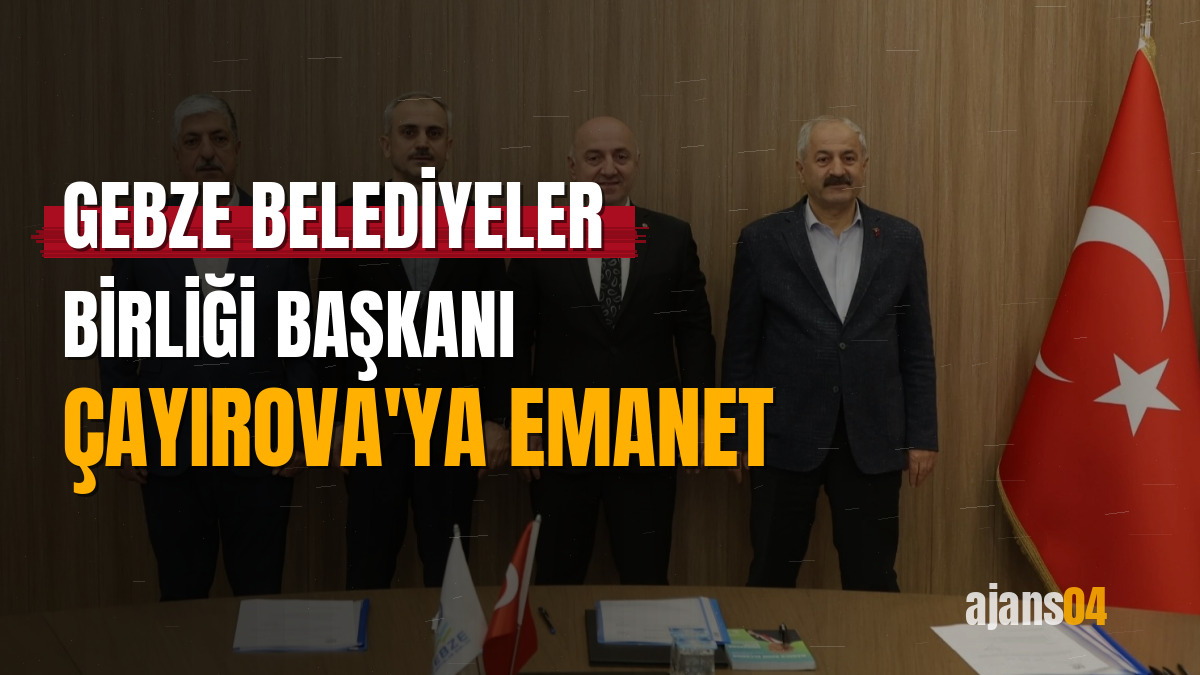 Gebze Belediyeler Birliği Başkanı Çayırova'ya emanet