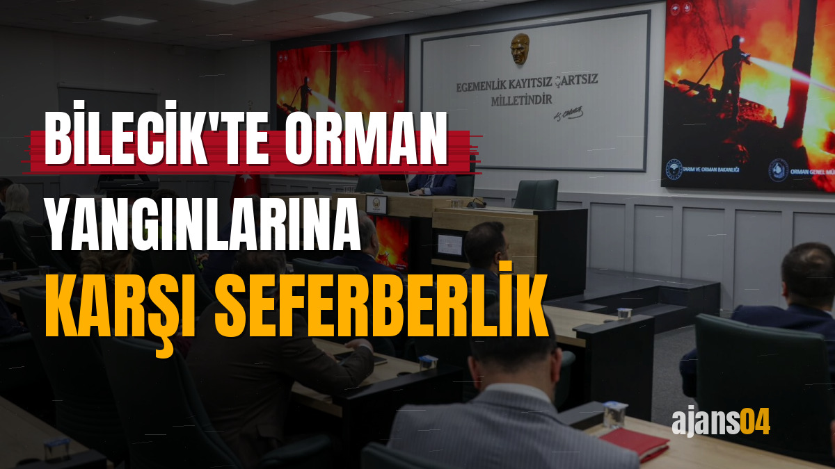 Bilecik'te orman yangınlarına karşı seferberlik