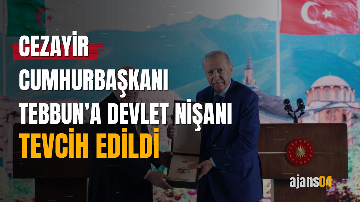 Cezayir Cumhurbaşkanı Tebbun’a Devlet Nişanı tevcih edildi