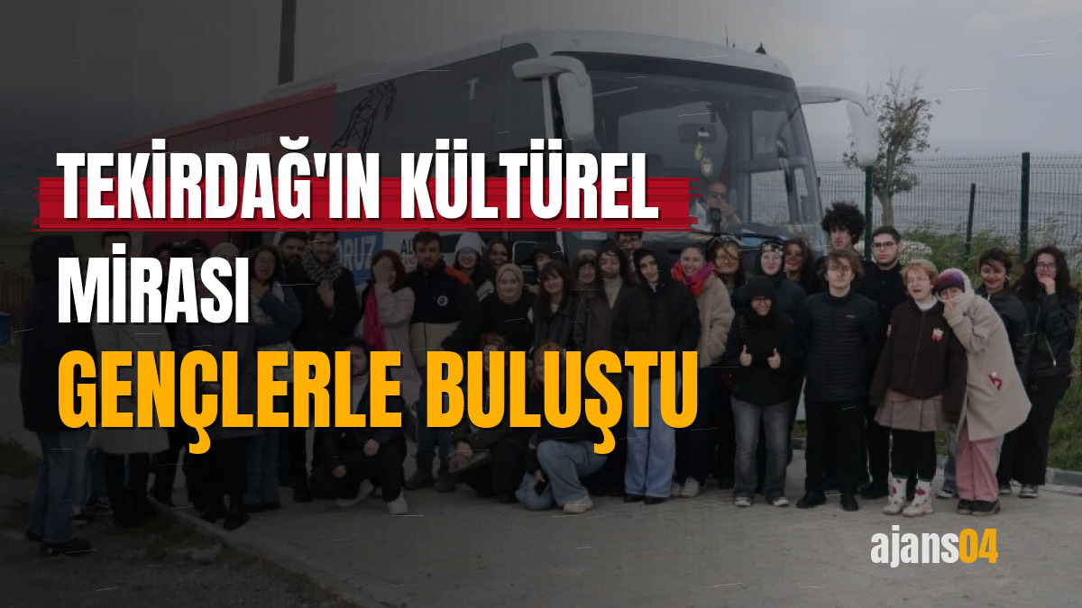 Tekirdağ'ın kültürel mirası gençlerle buluştu