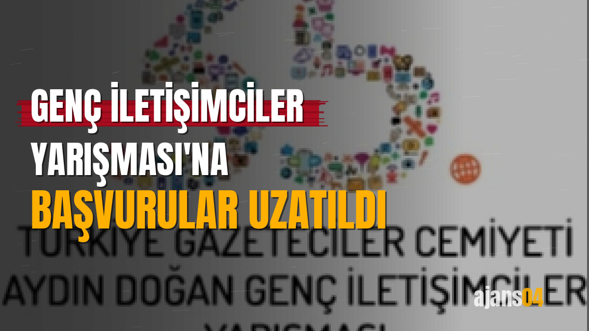 Genç İletişimciler Yarışması'na başvurular uzatıldı