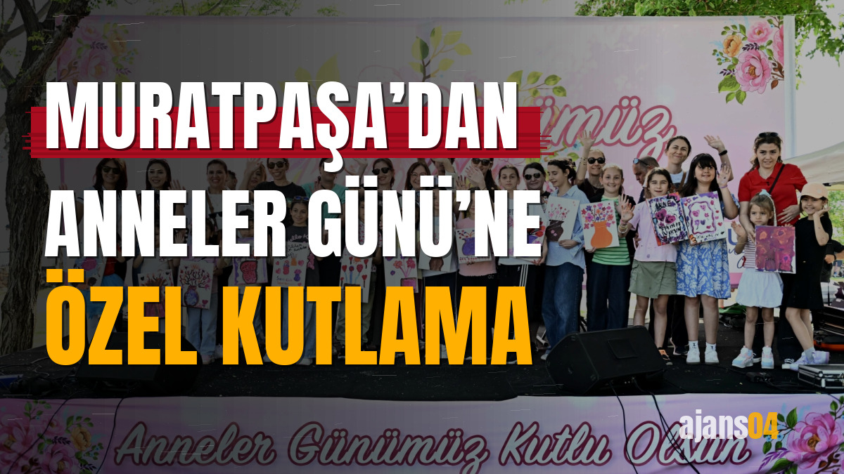 Muratpaşa’dan Anneler Günü’ne özel kutlama