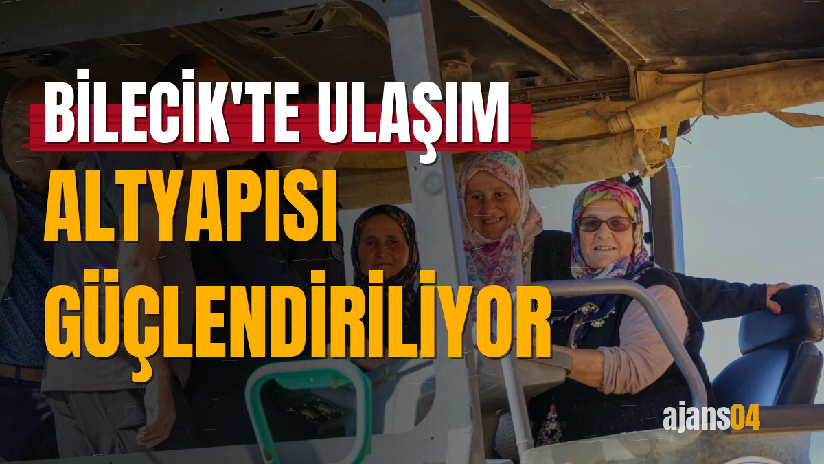 Bilecik'te ulaşım altyapısı güçlendiriliyor