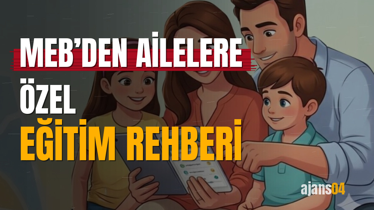 MEB’den ailelere özel eğitim rehberi